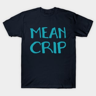 Mean Crip (Hand) T-Shirt